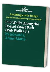 Pub Walks Along the Dorset Coast Path 