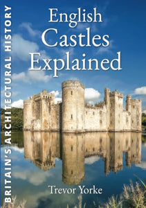 English Castles Explained 