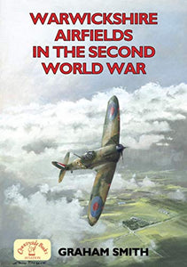 Warwickshire Airfields in the Second World War 