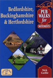 Pub Walks for Motorists: Bedfordshire, Buckinghamshire and Hertfordshire 