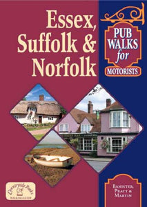 Pub Walks for Motorists: Essex, Suffolk and Norfolk 