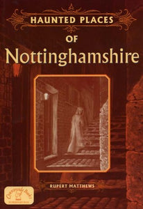 Haunted Places of Nottinghamshire 