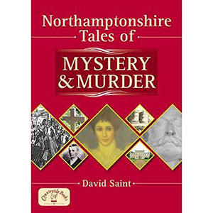 Northamptonshire Tales of Mystery and Murder 