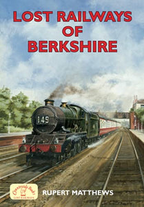 Lost Railways of Berkshire 