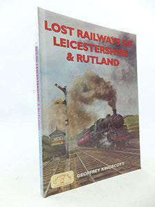 Lost Railways of Leicestershire and Rutland 