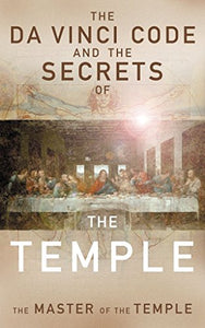 The Da Vinci Code and the Secrets of the Temple 