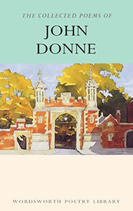 The Collected Poems of John Donne 