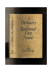 A Dictionary of Traditional First Names 