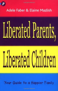 Liberated Parents, Liberated Children 