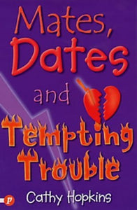 Mates, Dates and Tempting Trouble 