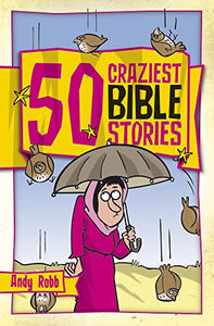 50 Craziest Bible Stories 