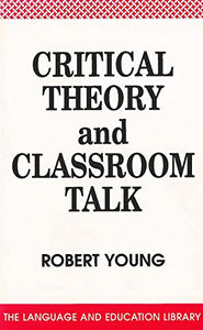 Critical Theory and Classroom Talk 