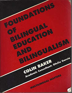 Foundations of Bilingual Education and Bilingualism 