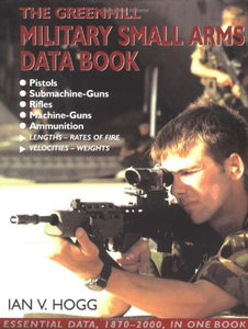 Greenhill Military Small Arms Data Book 