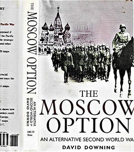 Moscow Option: an Alternative Second World War 