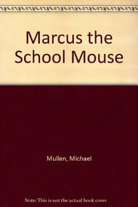 Marcus the School Mouse 