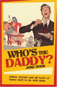 Who's the Daddy? Joke Book 