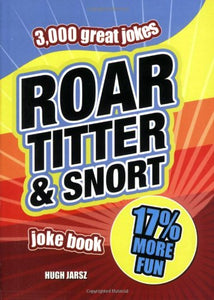 Roar, Titter and Snort Joke Book 