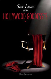 Sex Lives of the Hollywood Goddesses 