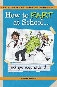 How to Fart at School-- and Get Away with It! 