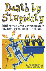 Death By Stupidity 