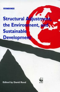 Structural Adjustment, the Environment and Sustainable Development 