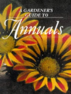 A Gardener's Guide to Annuals 