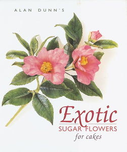 Exotic Sugar Flowers for Cakes 