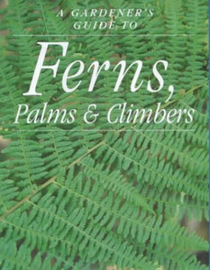 Ferns, Palms and Climbers 