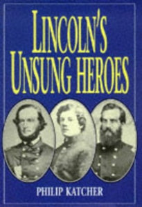 Lincoln's Unsung Heroes 