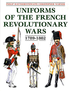 Uniforms of the French Revolutionary Wars, 1789-1802 