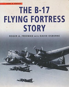 The B-17 Flying Fortress Story 