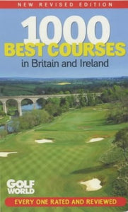 Golf World's 1000 Best Courses in Britain and Ireland 