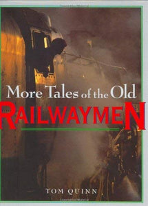 More Tales of the Old Railwaymen 