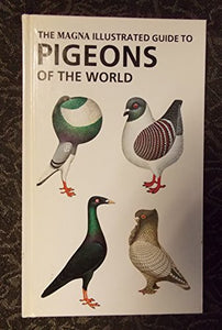 The Magna Illustrated Guide to Pigeons of the World 