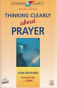 Thinking Clearly About Prayer 