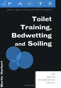 Toilet Training, Bedwetting and Soiling 