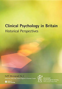 Clinical Psychology in Britain: Historical Perspectives 