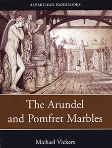 The Arundel and Pomfret Marbles 