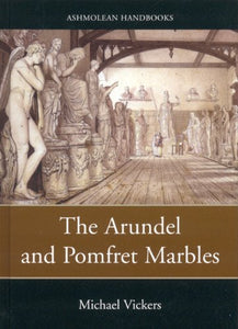 The Arundel and Pomfret Marbles in Oxford 