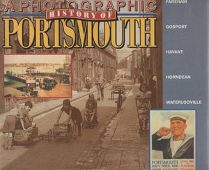 Photographic History of Portsmouth: Fareham, Gosport, Havant, Horndean, Waterlooville 