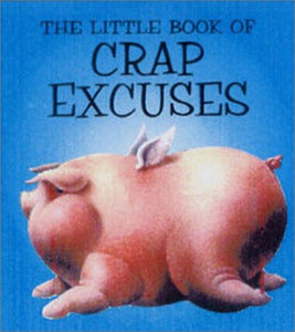 The Little Book of Crap Excuses 