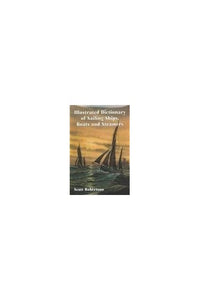 Illustrated Dictionary of Sailing Ships, Boats and Steamers 