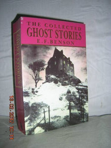 The Collected Ghost Stories of E.F.Benson 