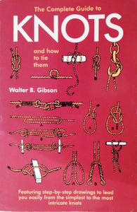 The Complete Book of Knots and How to Tie Them 