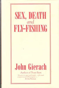 Sex, Death and Flyfishing 