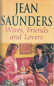 Wives, Friends and Lovers 