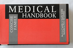 CONCISE FAMILY MEDICAL HANDBOOK. AN A TO Z GUIDE TO FAMILY HEALTH INCLUDING A FIRST AID SECTION 