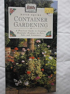 Gardener's Guides: Container Gardening 