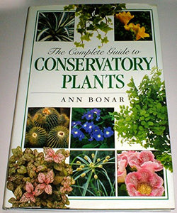 The Complete Guide to Conservatory Plants 